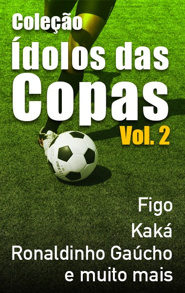 Ídolos das Copas Vol.02