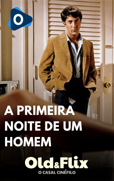 Old&Flix EP. 2 - A Primeira Noite de Um Homem