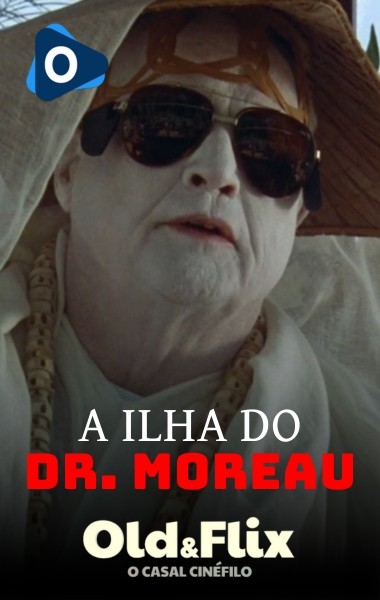 Old&Flix EP. 9 - A Ilha do Dr. Moreau