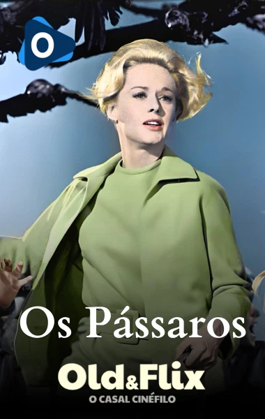Old&Flix EP. 11 - Os Pássaros