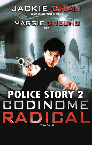 Police Story 2: Codinome Radical