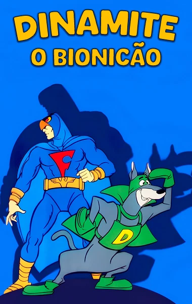 Dinamite, o Bionicão